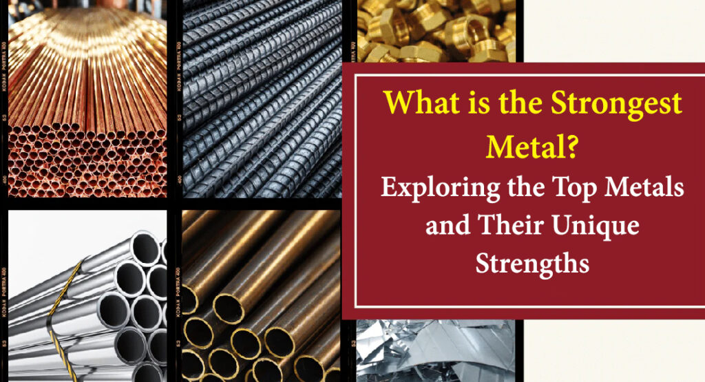What is the Strongest Metal